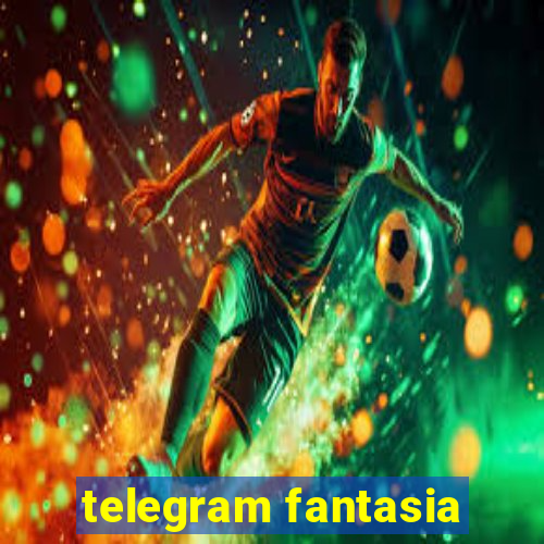 telegram fantasia